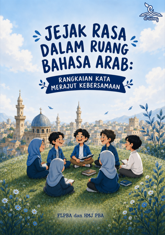 Jejak Rasa Dalam Ruang Bahasa Arab: Rangkaian Kata Merajut Kebersamaan